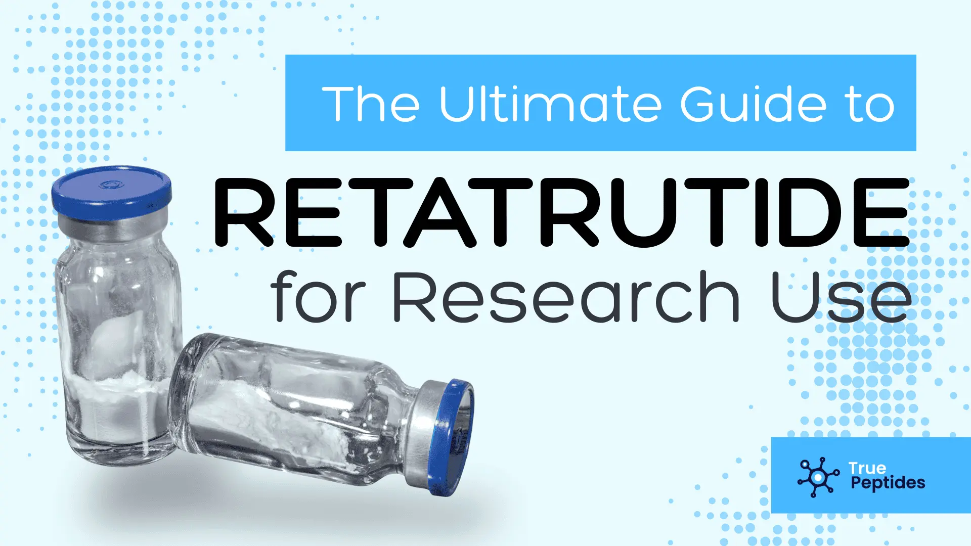 The Ultimate Guide to Retatrutide for Research Use